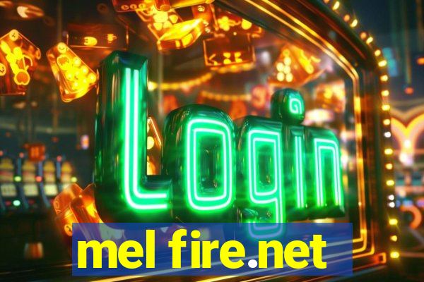 mel fire.net